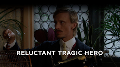 Reluctant Tragic Hero